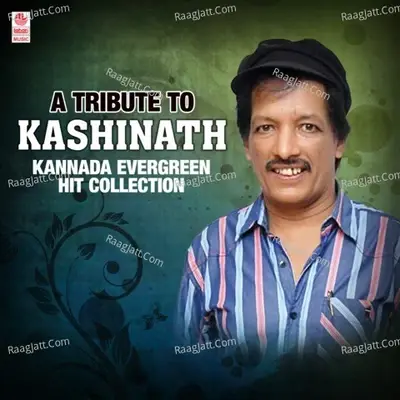 A Tribute To Kashinath Kannada Evergreen Hit Collection - Hamsalekha cover album