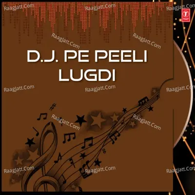 D J  Pe Peeli Lugdi - Rekha Rao cover album