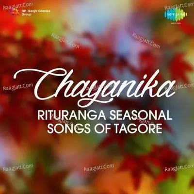 Chayanika Rituranga (seasonal Songs Of Tagore) - Gurudev Rabindranath Tagore cover album