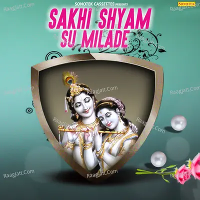 Sakhi Shyam Su Milade - Shrimati Vimla Soni Ji cover album