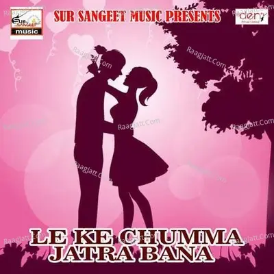 Le Ke Chumma Jatra Bana -  cover album