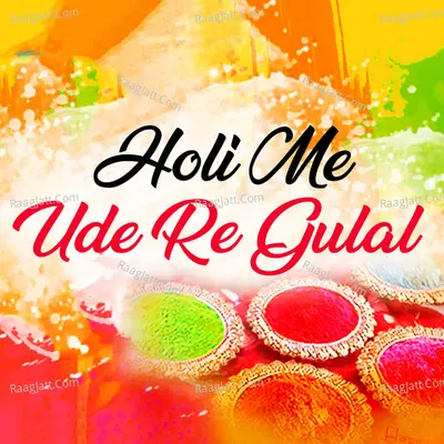 Holi Me Ude Re Gulal - Anand Albela cover album