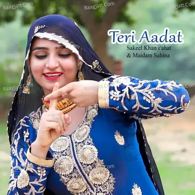 Teri Aadat - Sakeel Khan Pahat cover album