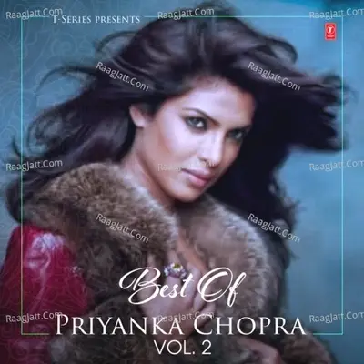 Best Of Priyanka Chopra Vol-2 - Shankar Ehsaan Loy cover album