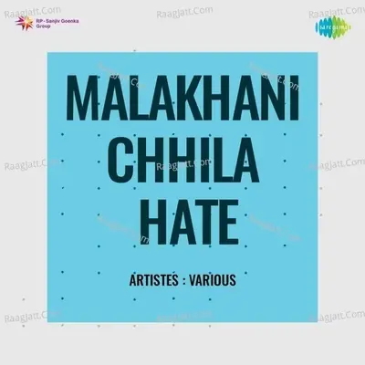 Malakhani Chhila Hate - Sailesh Duttagupta cover album