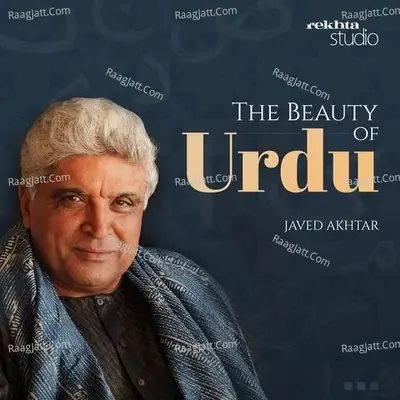 THE BEAUTY OF URDU: JAVED AKHTAR By Rekhta - season - 1 - Javed Akhtar cover album