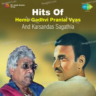 Hits Of Hemu Gadhvi Pranlal Vyas And Karsandas Sagathia - nanjibhai mistry cover album