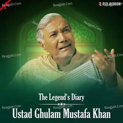 The Legend'S Diary - Ustad Ghulam Mustafa Khan -  cover album