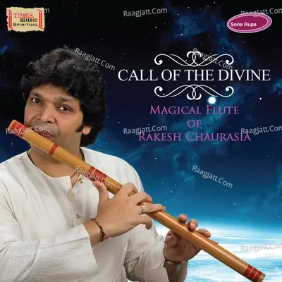 Call Of The Divine -Magical Flute of Rakesh Chaurasia - Rakesh Chaurasia cover album