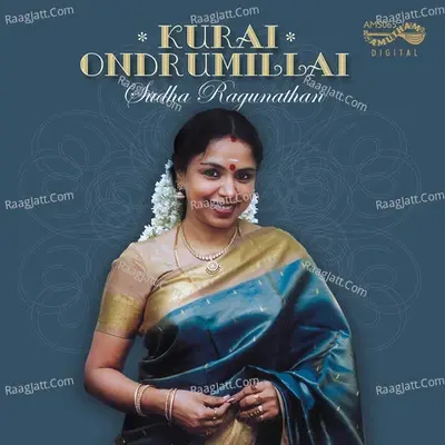 Kurai Ondrumillai - Sudha Raghunathan cover album