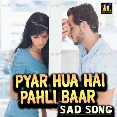 PYAR HUA HAI PAHLI BAAR SAD SONG - Dharmendra Kumar Singh cover album