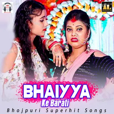 Bhaiyya Ke Barati-Bhojpuri Superhit Songs - Dharmendra Singh Mahi cover album