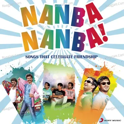 Nanba Nanba! Songs That Celebrate Friendship - Yuvan Shankar Raja cover album