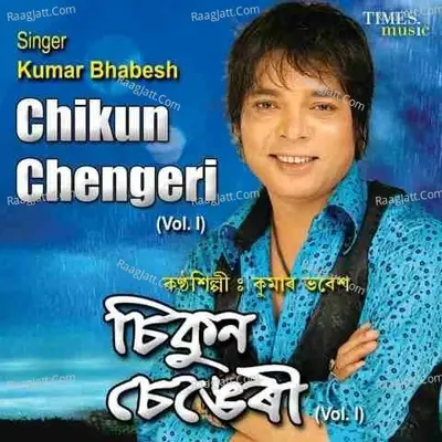 Chikun Chengeri Vol-i - Kumar Bhabesh cover album