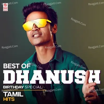 Best Of Dhanush Birthday Special Tamil Hits -  cover album