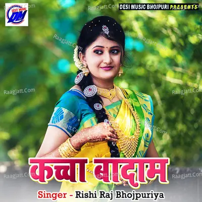 Kacha Badam - Rishi Raj Bhojpuriya cover album