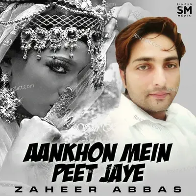 Aankhon Mein Peet Jaye - Zaheer Abbas cover album