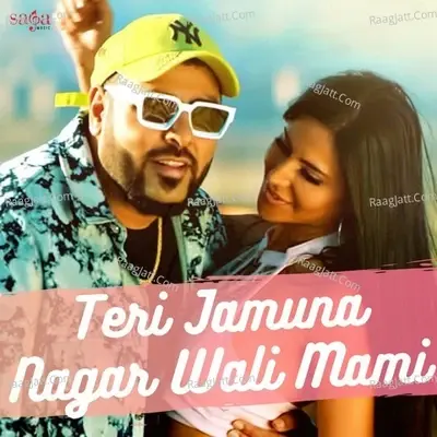 Teri Jamuna Nagar Wali Mami - Badshah cover album