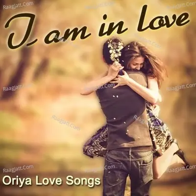 I Am In Love - Oriya Love Songs - Pankaj Jal cover album