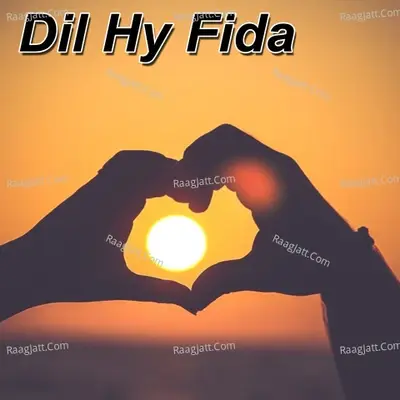 Dil Hy Fida - Shahzad cover album