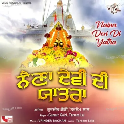 Naina Devi Di Yatra - Gurmit Gairi cover album