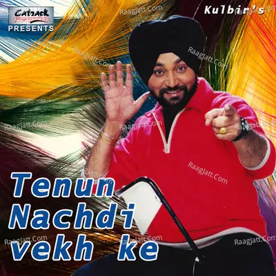 Tenun Nachdi Vekh Ke - Kulbir cover album