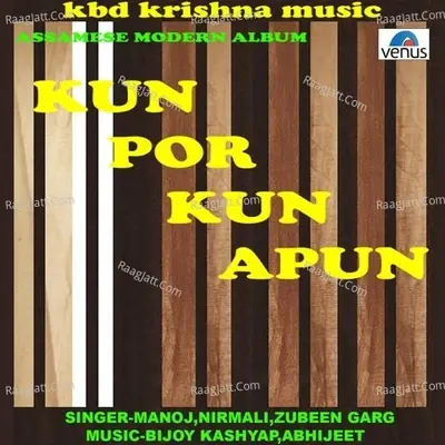 Kun Por Kun Apun- Album - Zubeen Garg cover album