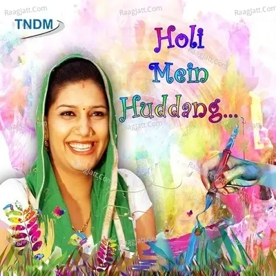 Holi Mein Huddang - Sushila Takhar cover album