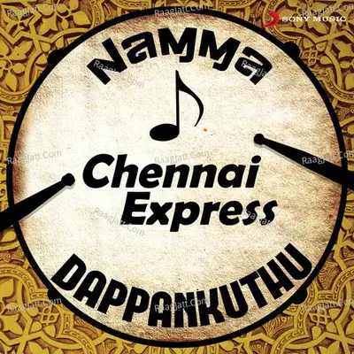 Namma Chennai Express Dappankuthu - Anirudh Ravichander cover album