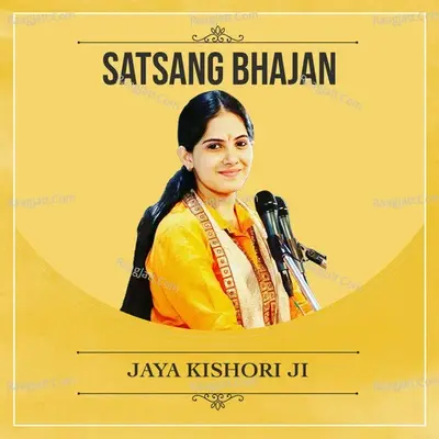 Satsang Bhajan with Jaya Kishori ji - Jaya Kishori Ji cover album