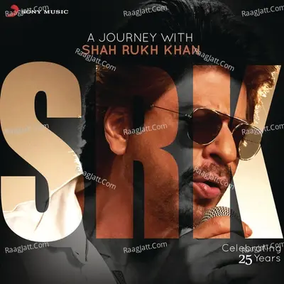 A Journey with Shah Rukh Khan (Celebrating 25 Years) - Pritam cover album