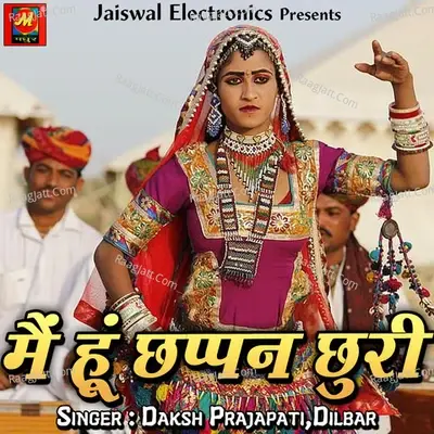 Main Hoon Chhappan Chhuri - Daksh Prajapati cover album