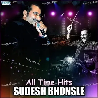 All Time Hits Sudesh Bhonsle - Aadesh Shrivastava cover album