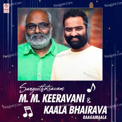 Sangeethotsavam - M. M. Keeravani & Kaala Bhairava Raagamaala -  cover album