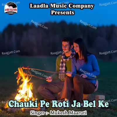 Chauki Pe Roti Ja Bel Ke - Mukesh Maaruti cover album