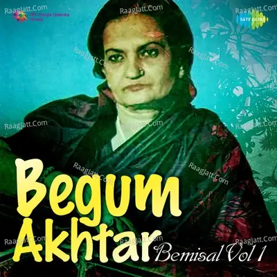 Begum Akhtar - Bemisal Vol 1 - Begum Akhtar cover album