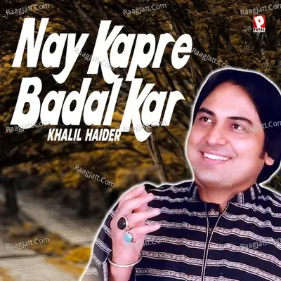 Nay Kapre Badal Kar - Khalil Haider cover album