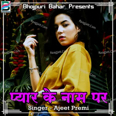 Pyar Ke Naam Par - Ajeet Premi cover album