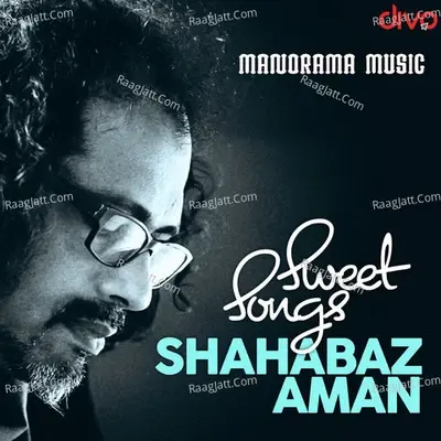 Sweet Songs Shahabaz Aman - Shahabaz Aman cover album