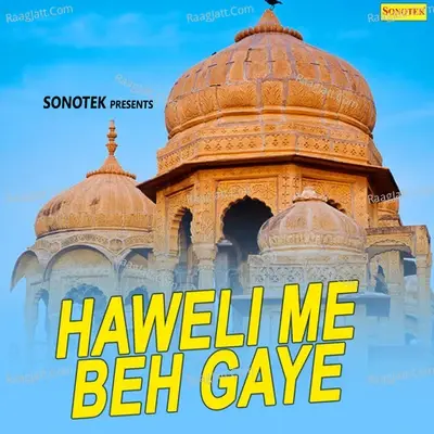 Haveli Me Beh Gaye - Rajender Singh Kharkiya cover album