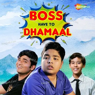 Boss Have To Dhamaal - Shahid Mallya cover album