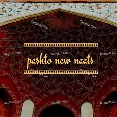 PASHTO NEW NAAT - PASHTO NAAT