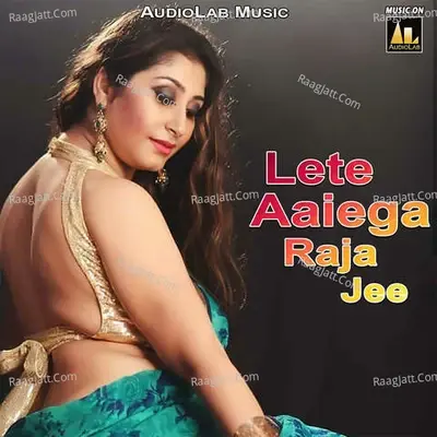 Lete Aaiega Raja Jee -  cover album