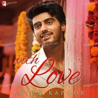 With Love - Arjun Kapoor - Sohail Sen cover album