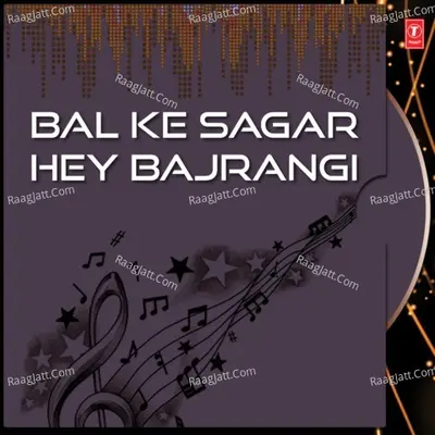 Bal Ke Sagar Hey Bajrangi - Bhushan Dua cover album