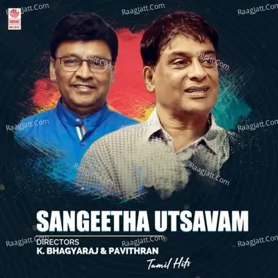 Sangeetha Utsavam - Directors K. Bhagyaraj & Pavithran Tamil Hits -  cover album