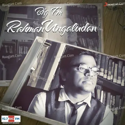 Big FM Rahman Ungaludan - A. R. Rahman cover album