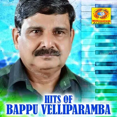 Hits of Bappu Velliparamba - Bappu Velliparamba cover album