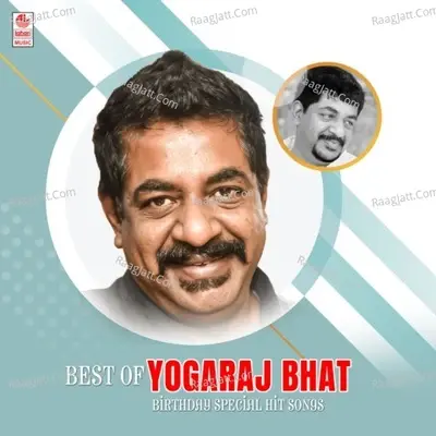 Best Of Yogaraj Bhat Birthday Special Hit Songs -  cover album