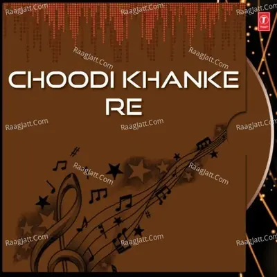 Choodi Khanke Re - Anuradha Paudwal cover album